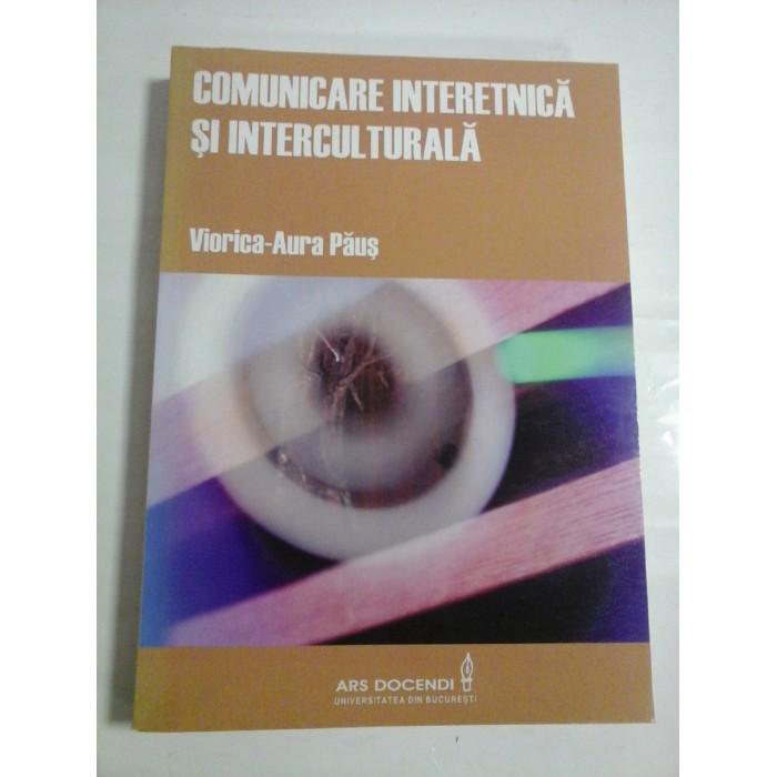 COMUNICARE INTERETNICA SI INTERCULTURALA - VIORICA-AURA PAUS - ( autograf si dedicatie ).
